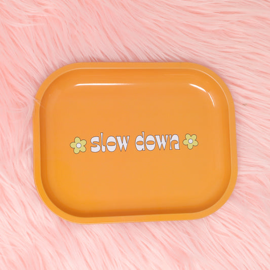 Slow Down Tray