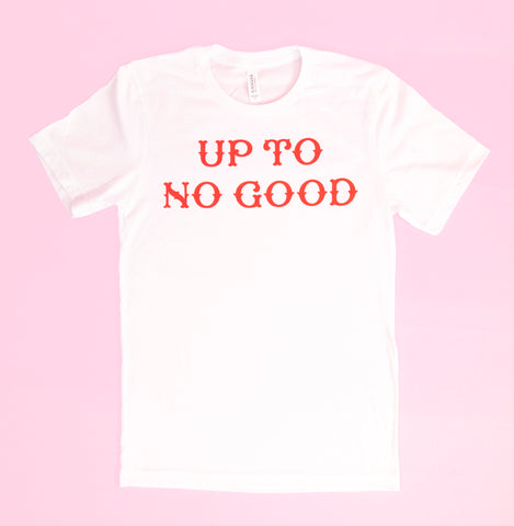 Up to no good t-shirt