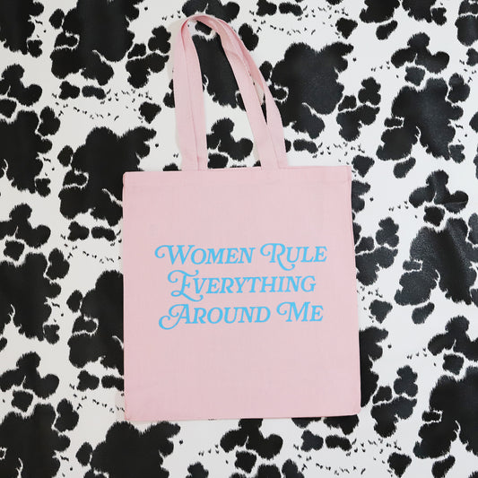 Women Rule Everything Around Me Tote Bag