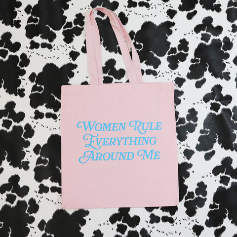 Women Rule Everything Around Me Tote Bag