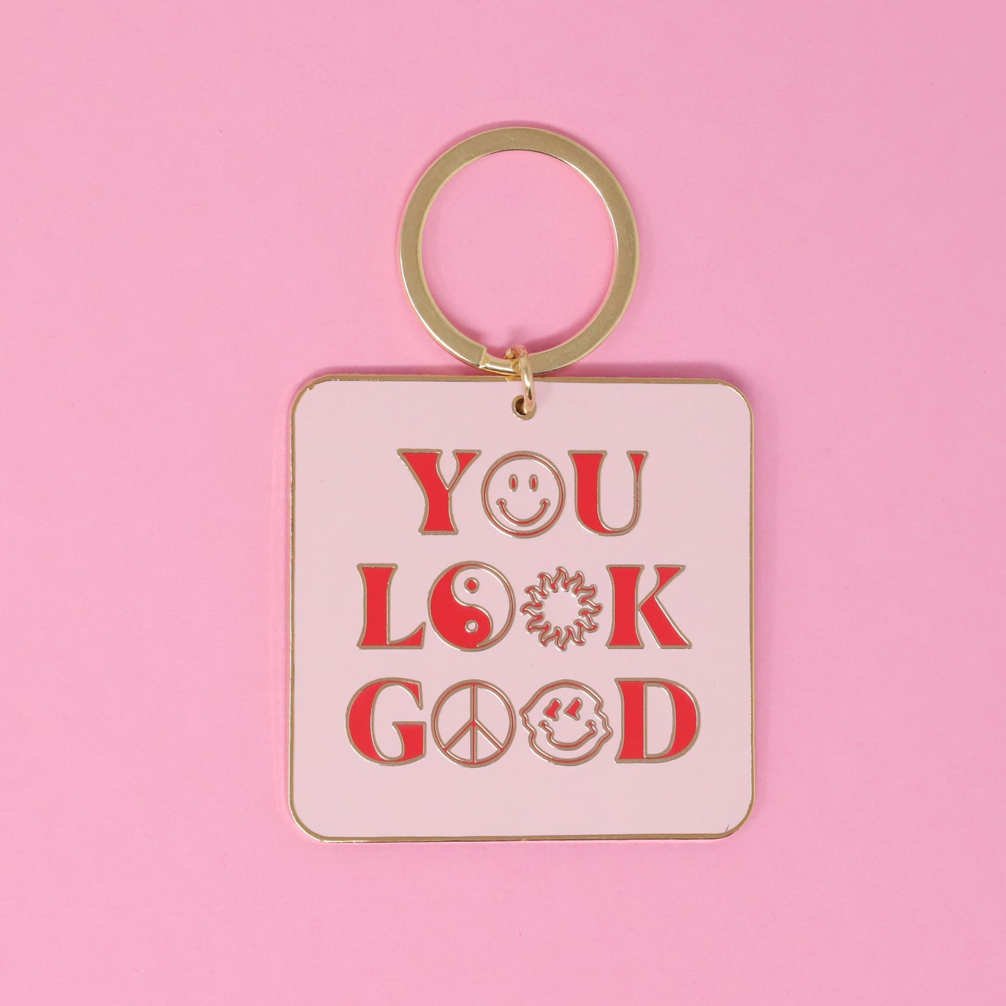 You Look Good Keychain